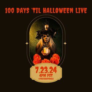🔴🎃 TODAY: 100 Days 'Til Halloween LIVE Tues 23rd @ 4pm PST - Tag GHOUL SQUAD!